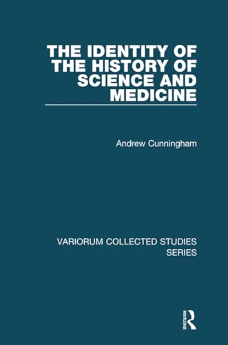 The Identity of the History of Science and Medicine (Variorum Collected Studies) von Routledge