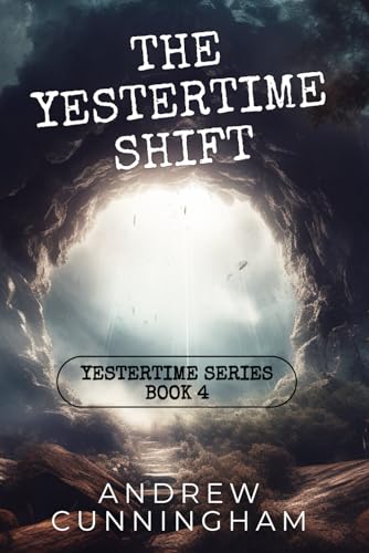 The Yestertime Shift: A Novel of Time Travel (Yestertime Series, Band 4) von Independently published