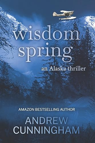 Wisdom Spring (The Alaska Thrillers Series, Band 1) von Createspace Independent Publishing Platform