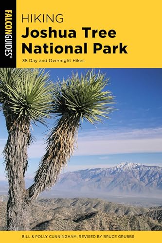 Hiking Joshua Tree National Park: 38 Day and Overnight Hikes (Regional Hiking)