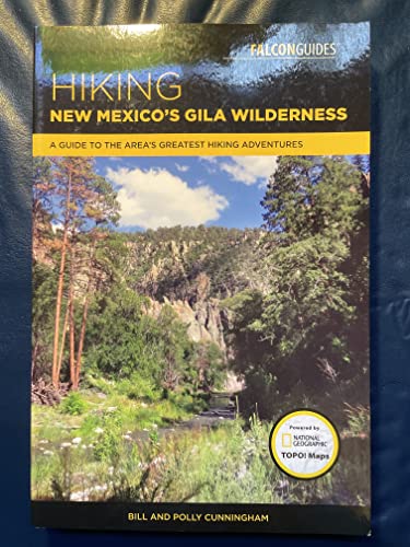 Hiking New Mexico's Gila Wilderness: A Guide to the Area's Greatest Hiking Adventures (Falcon Guides) von Falcon Press Publishing