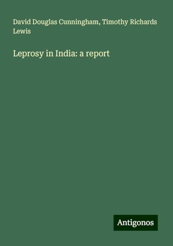 Leprosy in India: a report von Antigonos Verlag