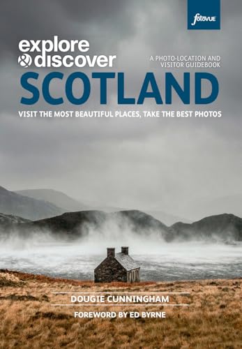 Explore & Discover Scotland: Visit the most beautiful places take the best photos