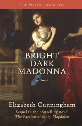 Bright Dark Madonna: A Novel (The Maeve Chronicles, Band 3) von Monkfish Book Publishing