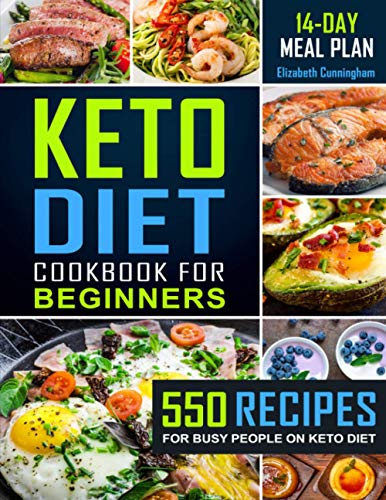 Keto Diet Cookbook For Beginners: 550 Recipes For Busy People on Keto Diet (Keto Book, Band 1)