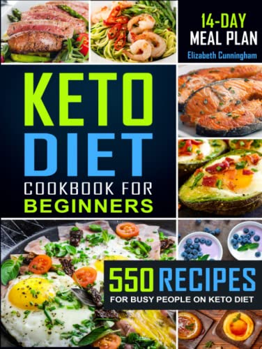 Keto Diet Cookbook For Beginners: 550 Recipes For Busy People on Keto Diet (Keto Book, Band 1)