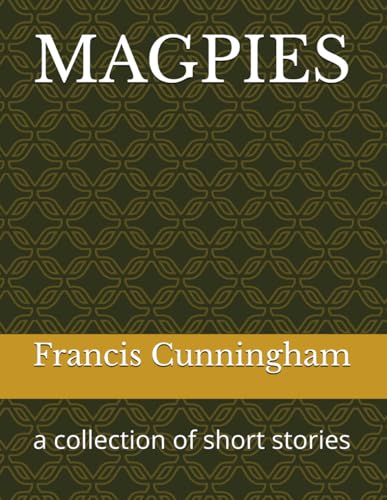 MAGPIES: a collection of short stories von Independently published