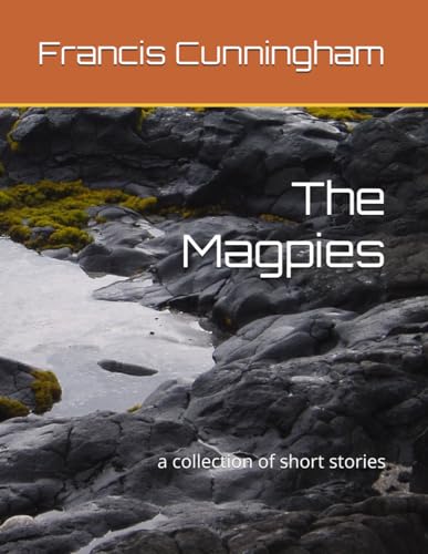The Magpies: a collection of short stories von Independently published