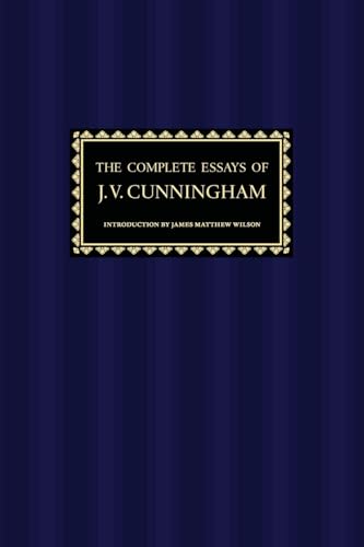 The Complete Essays of J. V. Cunningham von Wiseblood Books