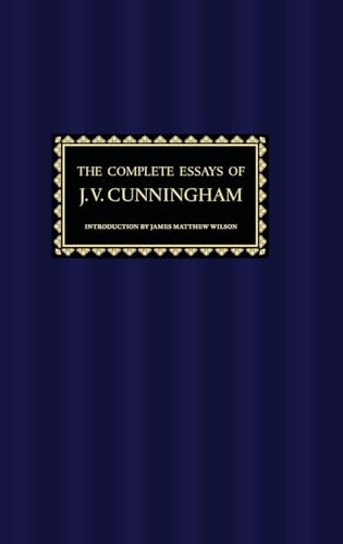 The Complete Essays of J. V. Cunningham von Wiseblood Books