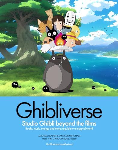 Ghibliverse: Studio Ghibli Beyond the Films (A Quick Ting On) Ghibliverse: Studio Ghibli Beyond the Films (A Quick Ting On) von WELBECK