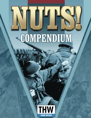 NUTS Compendium: NUTS! WW2 expanded rules and unit lists von CreateSpace Independent Publishing Platform