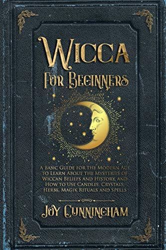 Wicca for Beginners: A Basic Guide for the Modern Age to Learn About the Mysteries of Wiccan Beliefs and History, and How to Use Candles, Crystals, Herbs, Magik Rituals and Spells von Charlie Creative Lab