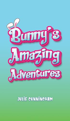 Bunny s Amazing Adventures von Austin Macauley