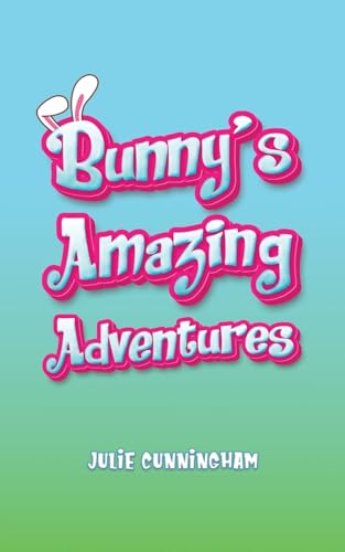 Bunny's Amazing Adventures von Austin Macauley