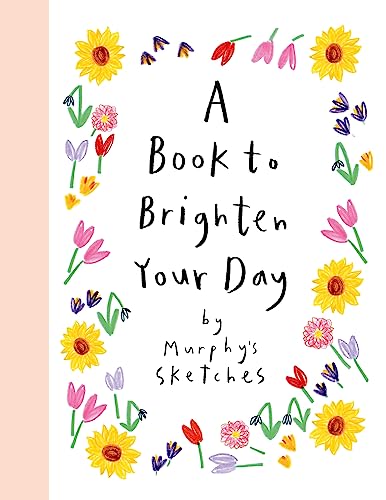 A Book to Brighten Your Day: Murphy's Sketches von Hodder & Stoughton