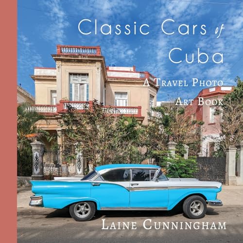 Classic Cars of Cuba: A Travel Photo Art Book von Sun Dogs Creations