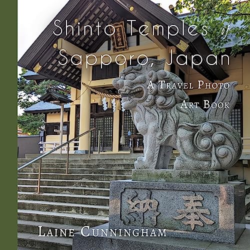 Shinto Temples of Sapporo, Japan: A Travel Photo Art Book von Sun Dogs Creations