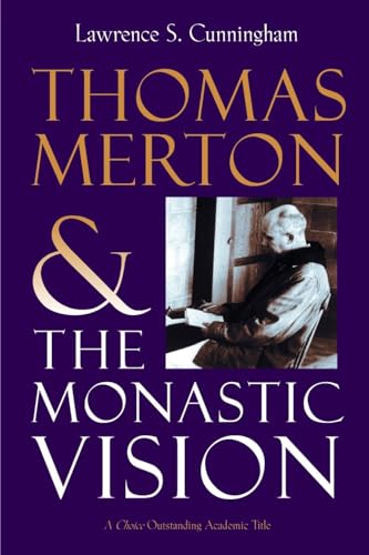 Thomas Merton and the Monastic Vision (Library of Religious Biography Series)
