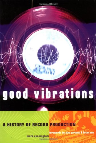 Good Vibrations: A History of Record Production