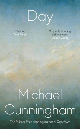 Day: The stunning new literary novel from the Pulitzer Prize-winning author Michael Cunningham