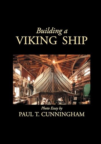 Building a Viking Ship in Maine: Photo Essay von IngramSpark