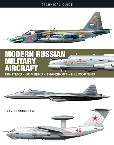 Modern Russian Military Aircraft: Fighters, Bombers, Reconnaissance, Helicopters (Technical Guides) von Amber