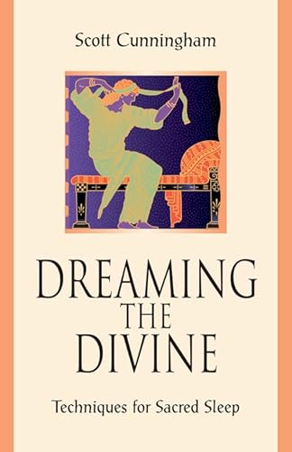 Dreaming the Divine: Techniques for Sacred Sleep Dreaming the Divine: Techniques for Sacred Sleep
