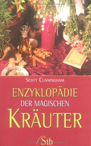 Enzyklopädie der magischen Kräuter Enzyklopädie der magischen Kräuter
