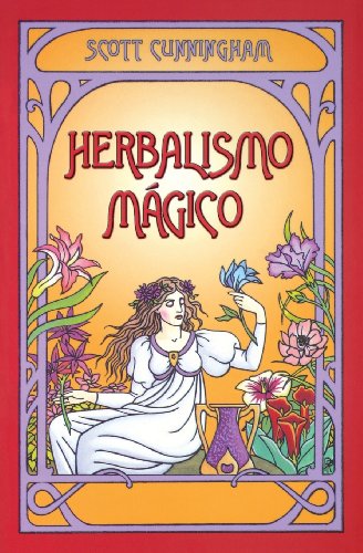 Herbalismo Magico = Magical Herbalism Herbalismo Magico = Magical Herbalism