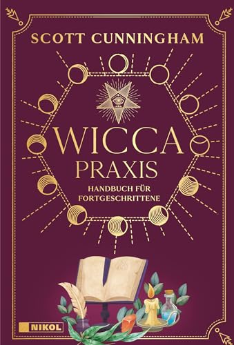 Wicca - Praxis: Handbuch für Fortgeschrittene von Nikol