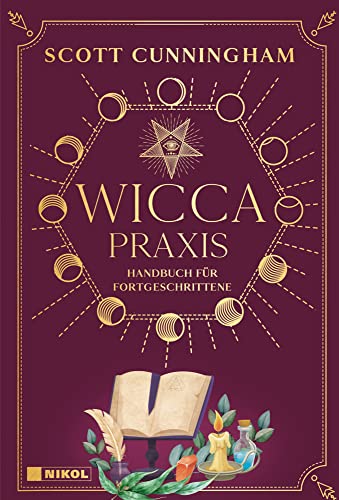 Wicca - Praxis: Handbuch für Fortgeschrittene von Nikol