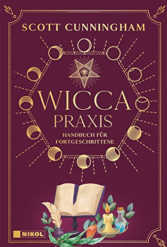 Wicca - Praxis: Handbuch für Fortgeschrittene von NIKOL