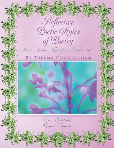 Reflective Poetic Styles of Poetry: Prose, Haiku, Metaphor, Simile, etc. Reflective Poetic Styles of Poetry: Prose, Haiku, Metaphor, Simile, etc. von Authors' Tranquility Press
