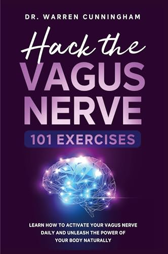 Hack The Vagus Nerve 101: Learn How To Activate Your Vagus Nerve Daily And Unleash The Power Of Your Body Naturally (Hacking Vagus Nerve, Band 2) von Simbora