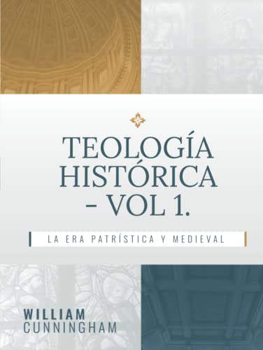 Teologia Historica - Vol. 1: La Era Patristica y Medieval
