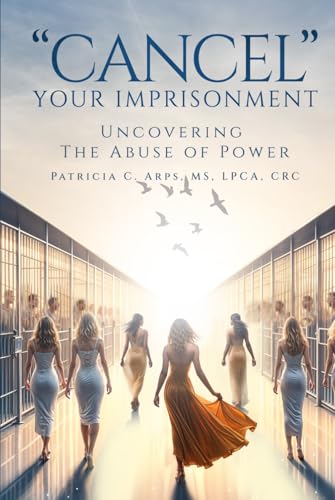 Cancel Your Imprisonment: Uncovering the Abuse of Power Cancel Your Imprisonment: Uncovering the Abuse of Power von Creative Book Writers