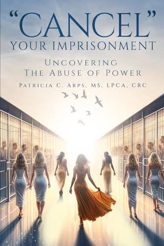 Cancel Your Imprisonment: Uncovering the Abuse of Power Cancel Your Imprisonment: Uncovering the Abuse of Power von Creative Book Writers