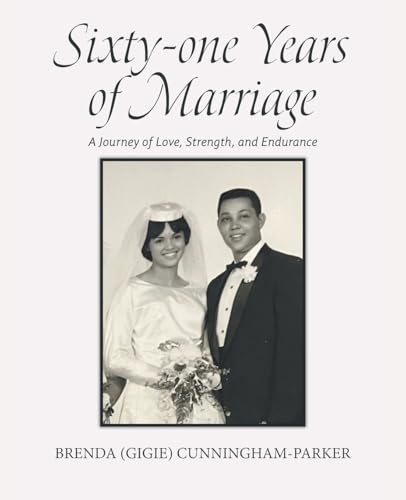 Sixty-one Years of Marriage: A Journey of Love, Strength, and Endurance von Balboa Press