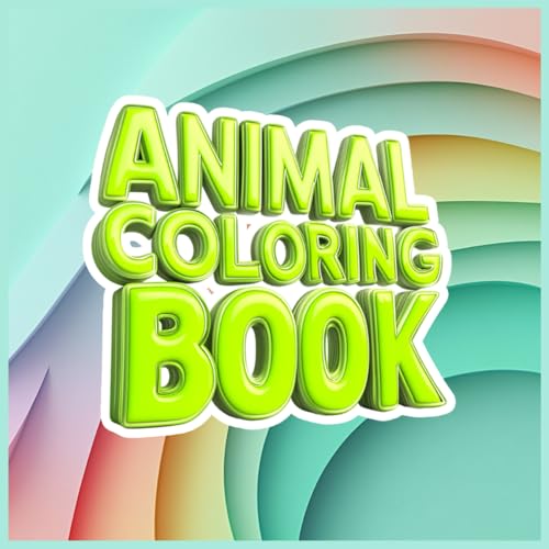 Cute Animals Coloring Book for Toddlers and Preschoolers: Adorable Animal Designs to Spark Joy and Creativity von Independently published