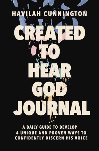 Created to Hear God Journal: A Daily Guide to Develop 4 Unique and Proven Ways to Confidently Discern His Voice von Penguin