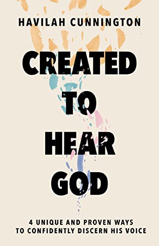 Created to Hear God: 4 Unique and Proven Ways to Confidently Discern His Voice von Thomas Nelson