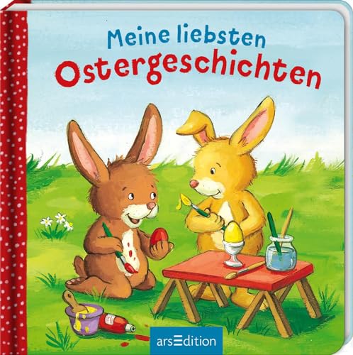 Meine liebsten Ostergeschichten: Allererste Geschichten und Reime zu Ostern für Kinder ab 18 Monaten Meine liebsten Ostergeschichten: Allererste Geschichten und Reime zu Ostern für Kinder ab 18 Monaten