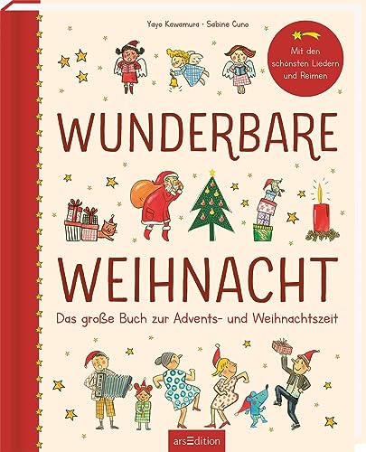 Wunderbare Weihnacht: Das große Buch zur Advents- und Weihnachtszeit | Schönes Hausbuch, Weihnachtsgeschenk für Klein und Groß, Lieder, Geschichten und Gedichte für die schönste Zeit des Jahres von Ars Edition
