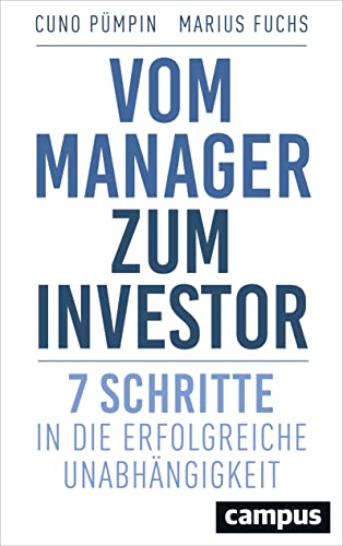 Vom Manager zum Investor: 7 Schritte in die erfolgreiche Unabhängigkeit