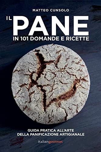 Il pane in 101 domande e ricette (Extra) von Italian Gourmet