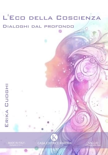 L'eco della coscienza. Dialoghi dal profondo (Officina delle idee) von Kimerik