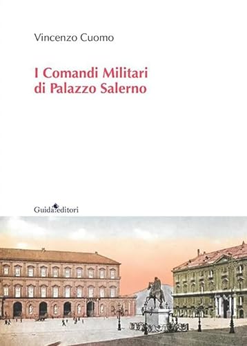 I comandi militari di Palazzo Salerno von Guida