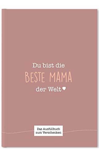 Du bist die beste Mama der Welt: Ein einzigartiges Geschenk zum Ausfüllen (beigerot) von NOVA MD