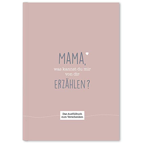Mama, was kannst du mir von dir erzählen?: Das Ausfüllbuch zum Verschenken (traube)